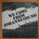 We Come From Johannesburg - Michael Tellinger And Friends – Vinyl LP Record - Very-Good+ Quality (VG+)