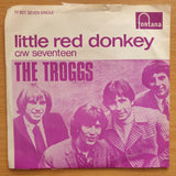 The Troggs – Little Red Donkey - Vinyl 7" Record - Very-Good+ Quality (VG+) (verygoodplus7)