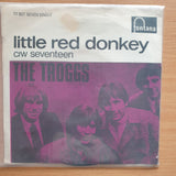 The Troggs – Little Red Donkey - Vinyl 7" Record - Very-Good+ Quality (VG+) (verygoodplus7)