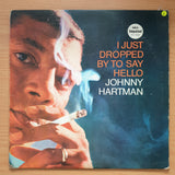 Johnny Hartman – I Just Dropped By To Say Hello  - Vinyl LP Record - Very-Good- Quality (VG-) (minus)