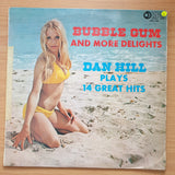 Dan Hill - Bubble Gum and More Delights  - Vinyl LP Record - Very-Good- Quality (VG-) (minus)