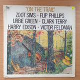 On The Trail – Zoot Sims - Flip Phillips - Urbie Green - Clark Terry - Harry Edison - Victor Feldman – Vinyl LP Record - Very-Good- Quality (VG-) (minus)