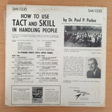 Dr. Paul P. Parker – How To Use Tact And Skill In Handling People – Vinyl LP Record - Very-Good+ Quality (VG+)