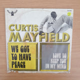 Curtis Mayfield – We Got To Have Peace - Vinyl 7" Record - Very-Good+ Quality (VG+) (verygoodplus7)