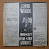 Chris Woods – Somebody Done Stole My Blues - Vinyl LP Record - Very-Good Quality (VG)  (verry)