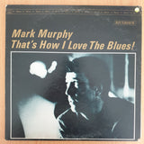 Mark Murphy – That's How I Love The Blues (Japan Pressing) - Vinyl LP Record - Very-Good+ Quality (VG+) (verygoodplus)