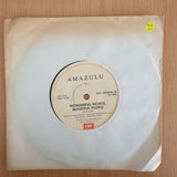 Amazulu – Wonderful World, Beautiful People - 7" Record - Very-Good+ Quality (VG+) (verygoodplus7) (DLB)