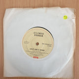 Climie Fisher – Love Like A River - 7" Record - Very-Good+ Quality (VG+) (verygoodplus)