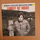 John Cougar Mellencamp – Lonely Ol' Night - 7" Vinyl Record  (VG+)