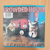 Crowded House – Don't Dream It's Over - 7" Vinyl Record  (VG+) (DLB)