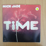 Mick Jade – Time - 7" Vinyl Record  (VG+) (DLB)