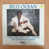 Billy Ocean – When The Going Gets Tough, The Tough Get Going - 7" Vinyl Record  (VG+) (DLB)