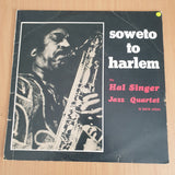 The Hal Singer Jazz Quartet ‎in South Africa – Soweto To Harlem - Vinyl LP Record - Very-Good+ Quality (VG+) (verygoodplus)