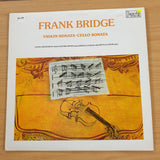 Frank Bridge - Violin Sonata ~ Cello Sonata -  Levon Chilingirian / Clifford Benson / Rohan de Saram / Druvi de Saram – Vinyl LP Record (VG+)