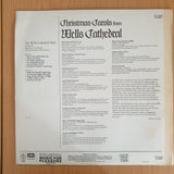 Wells Cathedral Choir – Christmas Carols From Wells Cathedral  - Vinyl LP Record (VG+)