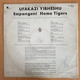 The Empangeni Home Tigers - Ufakazi Yibheshu - Vinyl LP Record  (G+)