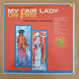 Percussion Unlimited ‎– My Fair Lady On Fire - Vinyl LP Record (VG+)