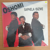 Oshomi – Saphela Isizwe -  Vinyl LP Record - Sealed (D)