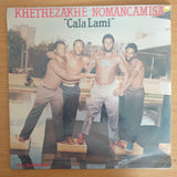 Khethezakhe Nomancamisa - Cala Lami - Zulu Traditional -  Vinyl LP Record - Sealed