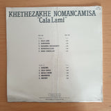 Khethezakhe Nomancamisa - Cala Lami - Zulu Traditional -  Vinyl LP Record - Sealed