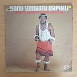 Isono Somuntu Asipheli - Bhekitshe Nezinsizwa Zesiziba - Vinyl LP Record (VG+)