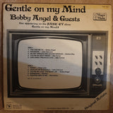 Bobby Angel & Guests - Gentle on My Mind  - Vinyl LP Record - Opened  - Very-Good- Quality (VG-) - C-Plan Audio