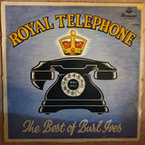 Burl Ives - Royal Telephone - The Best Of Burl Ives - Vinyl LP Record - Opened  - Very-Good+ Quality (VG+) - C-Plan Audio