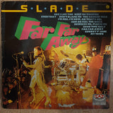 Slade ‎– Far Far Away- Vinyl LP Record - Opened  - Very-Good- Quality (VG-) - C-Plan Audio