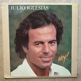 Julio Iglesias ‎– Hey! - Opened ‎–   Vinyl LP Record - Opened  - Very-Good+ Quality (VG+) - C-Plan Audio