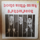 Bandwagon - Doing Time With Bandwagon .- Vinyl LP Record - Opened  - Very-Good+ Quality (VG+) - C-Plan Audio