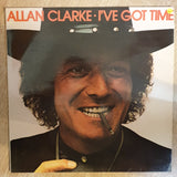 Allan Clarke ‎– I've Got Time -  Vinyl LP Record - Very-Good+ Quality (VG+) - C-Plan Audio