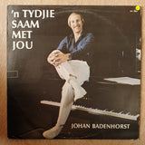 Johan Badenhorst - 'n Tydjie Saam Met Jou – Vinyl LP Record - Very-Good+ Quality (VG+) - C-Plan Audio