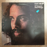 Dan Hill - If Dreams Had Wings - Vinyl LP Record - Very-Good+ Quality (VG+) - C-Plan Audio