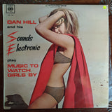 Dan Hill - Sounds Electronic - Music To Watch Girls By  - Vinyl LP Record - Very-Good+ Quality (VG+) - C-Plan Audio