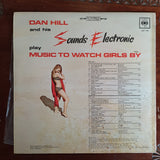 Dan Hill - Sounds Electronic - Music To Watch Girls By  - Vinyl LP Record - Very-Good+ Quality (VG+) - C-Plan Audio