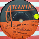 Phil Collins - This Must Be love - Vinyl 7" Record - Very-Good+ Quality (VG+) - C-Plan Audio