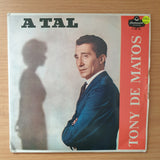 Tony De Matos – A Tal - Vinyl 7" Record - Very-Good+ Quality (VG+) (verygoodplus)