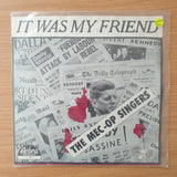 The Mec-Op-Singers – It Was My Friend - Vinyl 7" Record - Very-Good+ Quality (VG+) (verygoodplus)