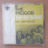 The Troggs – Hip Hip Hooray - Vinyl 7" Record - Very-Good+ Quality (VG+) (verygoodplus)