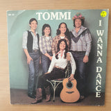 Tommi – I Wanna Dance - Vinyl 7" Record - Very-Good+ Quality (VG+) (verygoodplus)