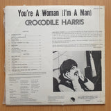 Crocodile Harris – You're A Woman (I'm A Man) - Vinyl LP Record - Very-Good+ Quality (VG+)