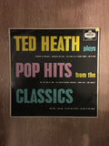 Ted Heath Plays The Pop Hits from The Classics - Vinyl LP Record  - Opened  - Very-Good+ Quality (VG+) - C-Plan Audio