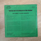 The Abbey Tavern Singers - We're Off To Dublin In The Green - Vinyl LP Record - Opened  - Good Quality (G) - C-Plan Audio