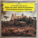 Respighi / Boston Symphony Orchestra · Seiji Ozawa ‎– Antiche arie e danze - Ancient Airs and Dances  - Vinyl LP Record - Opened  - Very-Good+ Quality (VG+) - C-Plan Audio