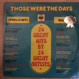 Those Weere the Days - 24 Great Hits by 24 Great Artists - Vinyl LP Record - Opened  - Very-Good- Quality (VG-) - C-Plan Audio