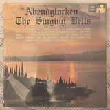 Ahendglocken - The Singing Bells  - Vinyl LP Record - Opened  - Very-Good Quality (VG) - C-Plan Audio