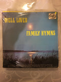 Well Loved Family Hyms - Vinyl LP Record - Opened  - Very-Good+ Quality (VG+) - C-Plan Audio