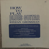 Stefan Grossman ‎– How To Play Blues Guitar (With Booklet) ‎- Vinyl LP Record - Opened  - Very-Good+ Quality (VG+) - C-Plan Audio