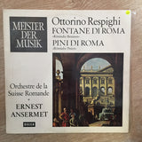 Ottorino Respighi, L'Orchestre De La Suisse Romande, Ernest Ansermet ‎– Fontane Di Roma - Pini Di Roma  - Vinyl LP Record - Opened  - Very-Good+ Quality (VG+) - C-Plan Audio